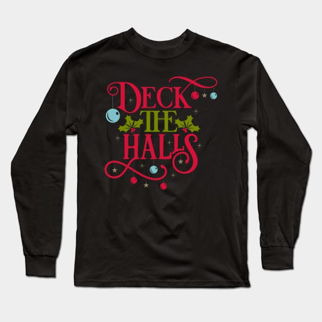 Deck The Halls Long Sleeve T-Shirt by holidaystore